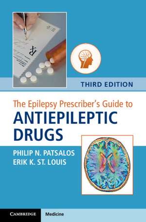 The Epilepsy Prescriber's Guide to Antiepileptic Drugs de Philip N. Patsalos