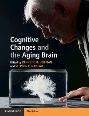 Cognitive Changes and the Aging Brain de Kenneth M. Heilman