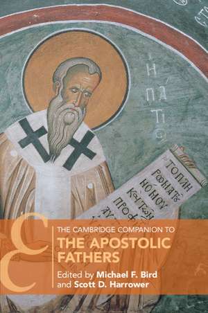 The Cambridge Companion to the Apostolic Fathers de Michael F. Bird