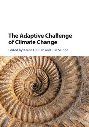 The Adaptive Challenge of Climate Change de Karen O'Brien