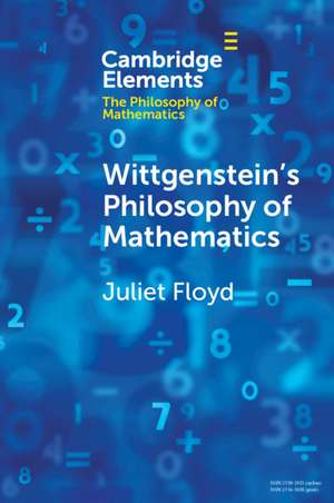 Wittgenstein's Philosophy of Mathematics de Juliet Floyd