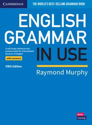 English Grammar in Use Book with Answers: A Self-study Reference and Practice Book for Intermediate Learners of English de Raymond Murphy