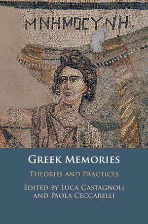 Greek Memories: Theories and Practices de Luca Castagnoli