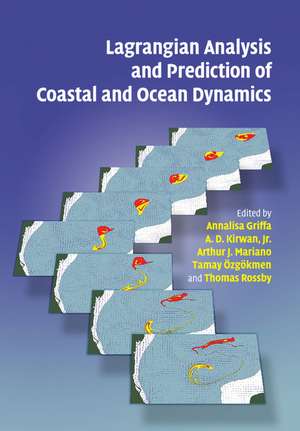 Lagrangian Analysis and Prediction of Coastal and Ocean Dynamics de Annalisa Griffa