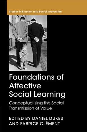 Foundations of Affective Social Learning: Conceptualizing the Social Transmission of Value de Daniel Dukes