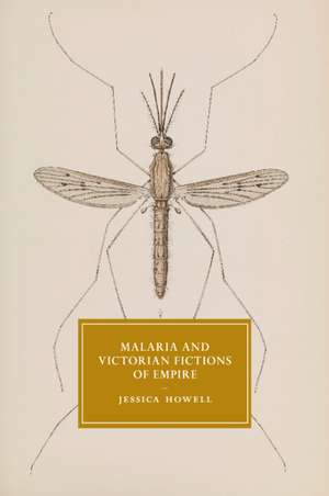 Malaria and Victorian Fictions of Empire de Jessica Howell