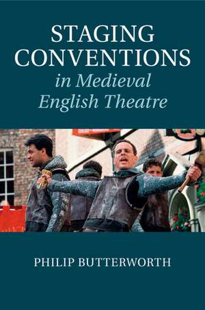 Staging Conventions in Medieval English Theatre de Philip Butterworth