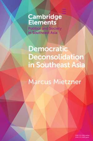 Democratic Deconsolidation in Southeast Asia de Marcus Mietzner