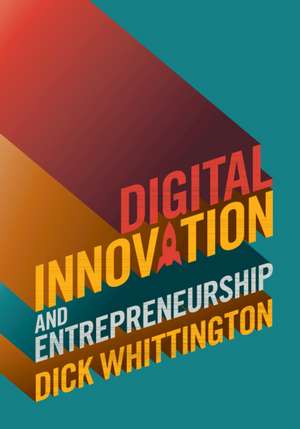 Digital Innovation and Entrepreneurship de Dick Whittington