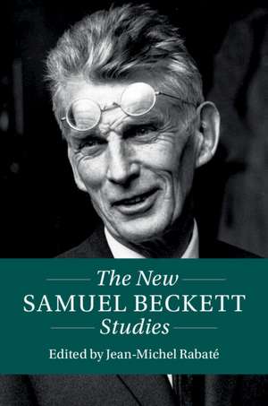 The New Samuel Beckett Studies de Jean-Michel Rabaté