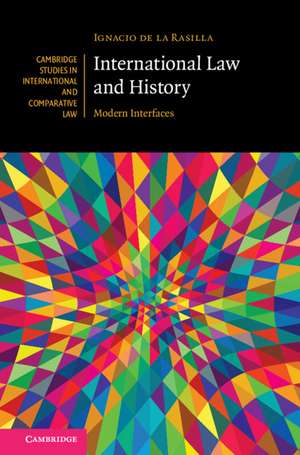 International Law and History: Modern Interfaces de Ignacio de la Rasilla