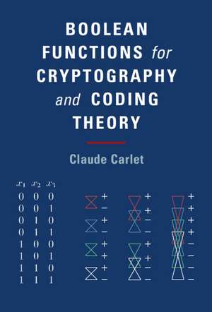 Boolean Functions for Cryptography and Coding Theory de Claude Carlet