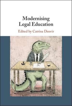 Modernising Legal Education de Catrina Denvir