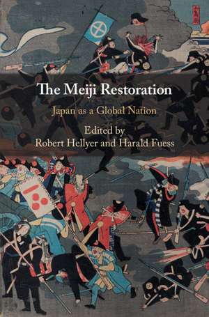 The Meiji Restoration: Japan as a Global Nation de Robert Hellyer