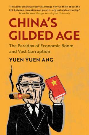 China's Gilded Age: The Paradox of Economic Boom and Vast Corruption de Yuen Yuen Ang