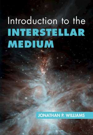 Introduction to the Interstellar Medium de Jonathan P. Williams