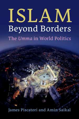 Islam beyond Borders: The Umma in World Politics de James Piscatori