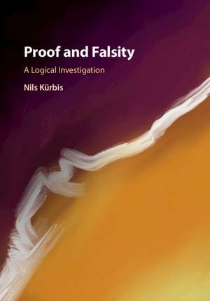 Proof and Falsity: A Logical Investigation de Nils Kürbis