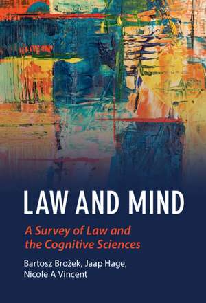 Law and Mind: A Survey of Law and the Cognitive Sciences de Bartosz Brożek