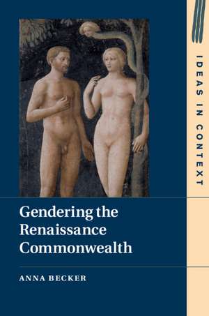 Gendering the Renaissance Commonwealth de Anna Becker