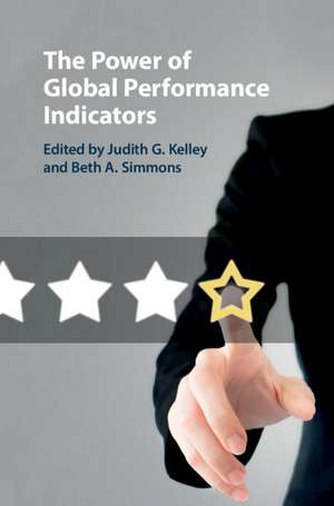 The Power of Global Performance Indicators de Judith G. Kelley