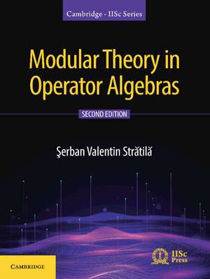 Modular Theory in Operator Algebras de Şerban Valentin Strătilă