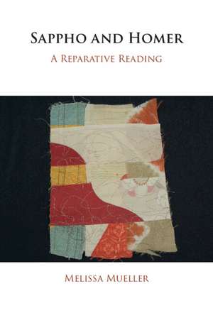 Sappho and Homer: A Reparative Reading de Melissa Mueller