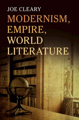 Modernism, Empire, World Literature de Joe Cleary