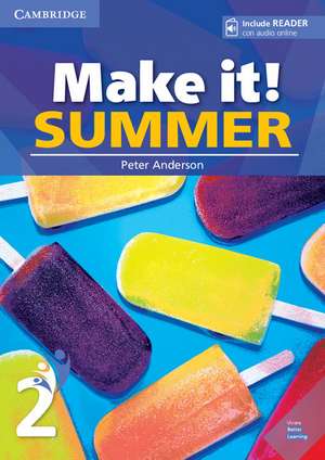 Make it! Summer Level 2 Student's Book with Reader and Online Audio de Peter Anderson