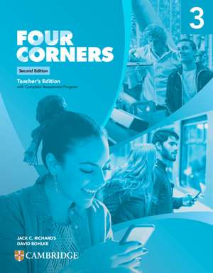 Four Corners Level 3 Teacher’s Edition with Complete Assessment Program de Jack C. Richards