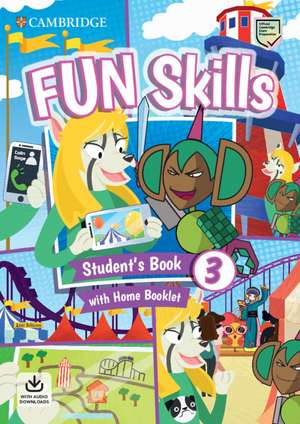 Fun Skills Level 3 Student's Book with Home Booklet and Downloadable Audio de Colin Sage