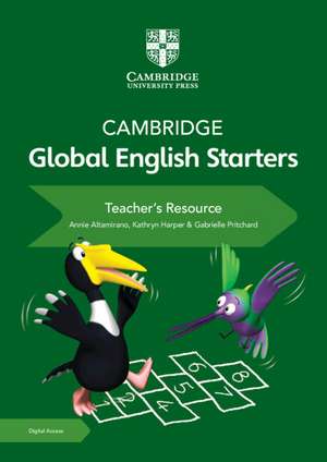 Cambridge Global English Starters Teacher's Resource with Digital Access de Annie Altamirano