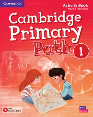 Cambridge Primary Path Level 1 Activity Book with Practice Extra de Martha Fernández