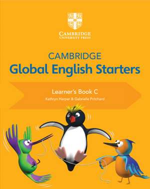 Cambridge Global English Starters Learner's Book C de Kathryn Harper