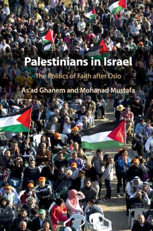 Palestinians in Israel: The Politics of Faith after Oslo de As'ad Ghanem