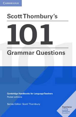 Scott Thornbury's 101 Grammar Questions Pocket Editions: Cambridge Handbooks for Language Teachers de Scott Thornbury