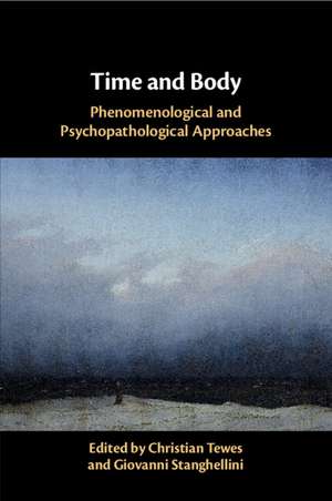 Time and Body: Phenomenological and Psychopathological Approaches de Christian Tewes