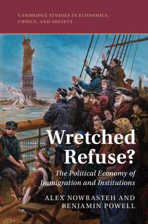 Wretched Refuse?: The Political Economy of Immigration and Institutions de Alex Nowrasteh