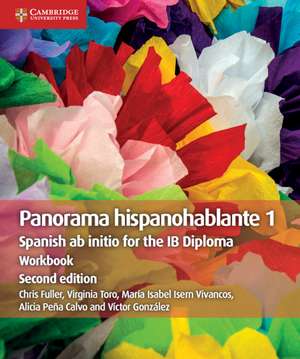 Panorama Hispanohablante 1 Workbook: Spanish ab initio for the IB Diploma de Chris Fuller