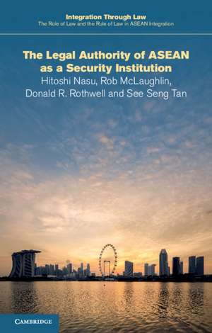 The Legal Authority of ASEAN as a Security Institution de Hitoshi Nasu