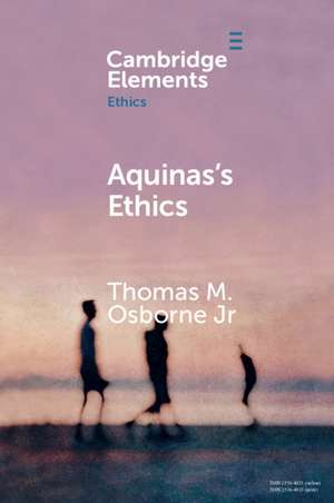 Aquinas's Ethics de Thomas M. Osborne Jr