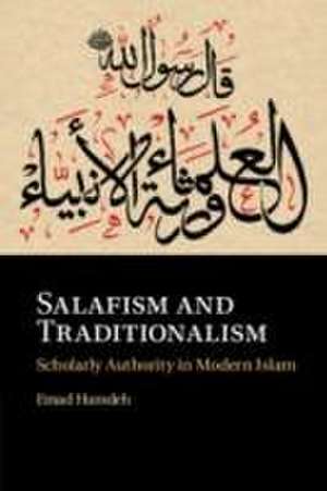 Salafism and Traditionalism de Emad Hamdeh