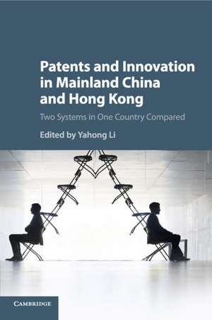 Patents and Innovation in Mainland China and Hong Kong: Two Systems in One Country Compared de Yahong Li