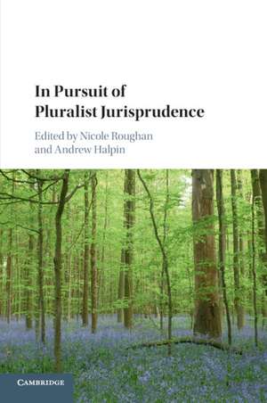 In Pursuit of Pluralist Jurisprudence de Nicole Roughan