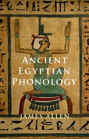 Ancient Egyptian Phonology de James P. Allen