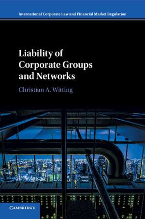 Liability of Corporate Groups and Networks de Christian A. Witting