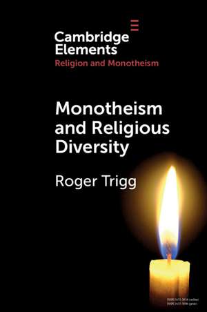 Monotheism and Religious Diversity de Roger Trigg