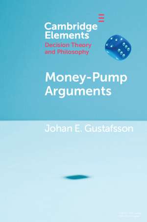 Money-Pump Arguments de Johan E. Gustafsson