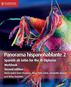 Panorama hispanohablante Workbook 2: Spanish ab initio for the IB Diploma de María Isabel Isern Vivancos