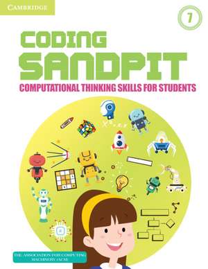 Coding Sandpit Level 7 Student's Book: Computational Thinking Skills for Students de ACM India